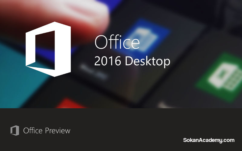 10 ویژگی Microsoft Office 2016 برای افزایش بهره وری کاربران