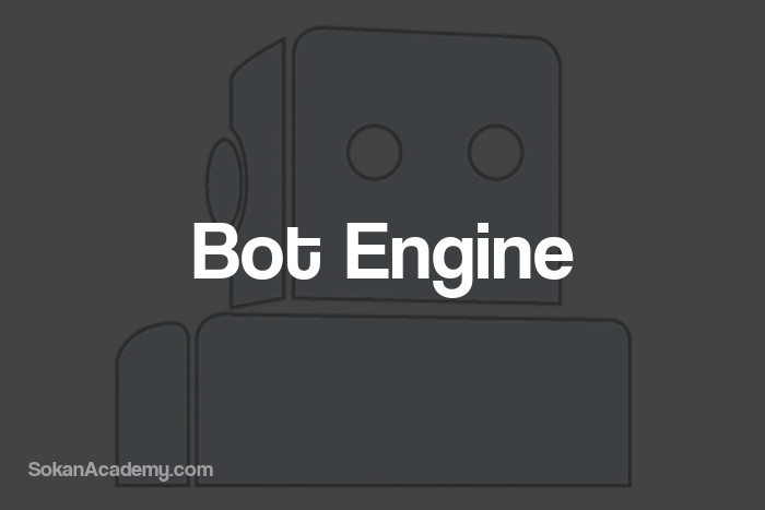 Bot Engine: پلتفرمی برای کدنویسی ربات‌‌های هوشمند