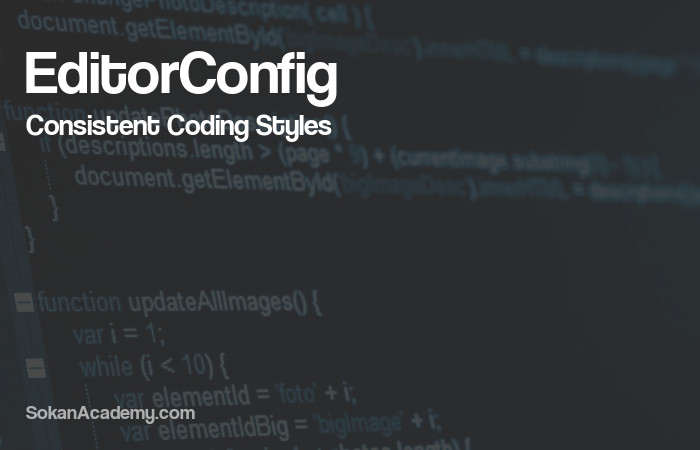 EditorConfig: ابزاری به منظور مدیریت استایل سورس‌کد در ادیتورهای مختلف