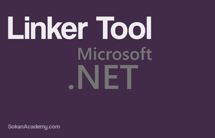 Linker: ابزار اپن‌سورس مایکروسافت برای فشرده‌سازی اپلیکیشن‌های Net.
