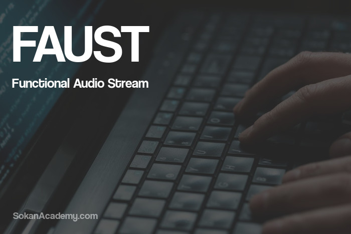 FAUST: زبانی فانکشنال برای پردازش و ترکیب سیگنال‌های صوتی
