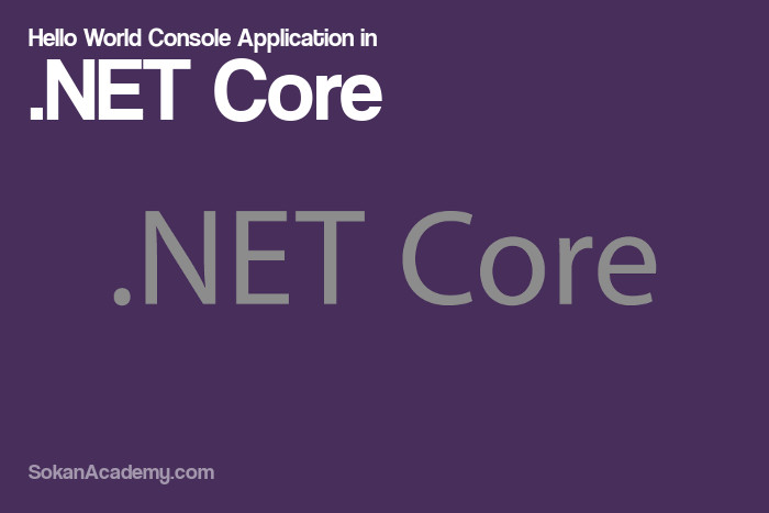 مقایسهٔ NET. و NET Core. و ایجاد اولین پروژه با NET Core. در ویژوال استودیو 2017