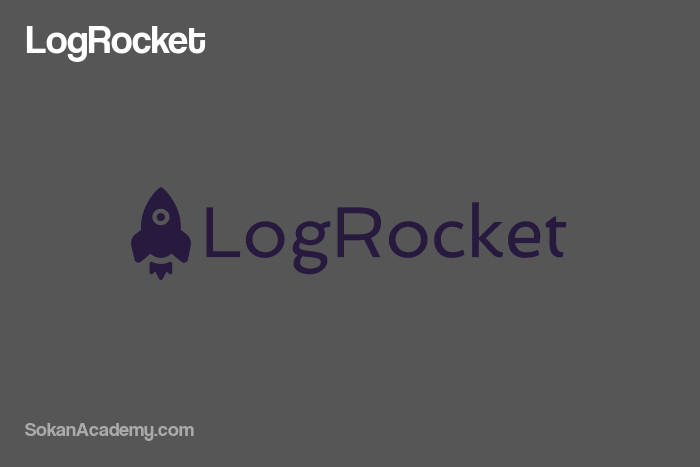 LogRocket: ابزاری برای ثبت لاگ‌ها و سِشِن‌های کاربران در اپلیکیشن‌های جاوااسکریپتی