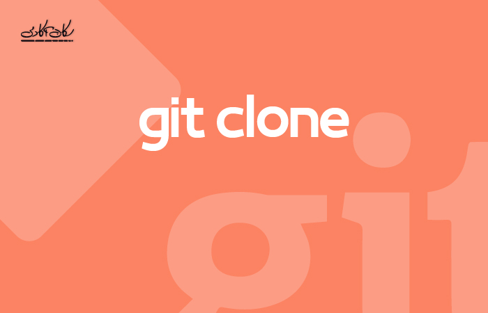 Git Clone چیست؟